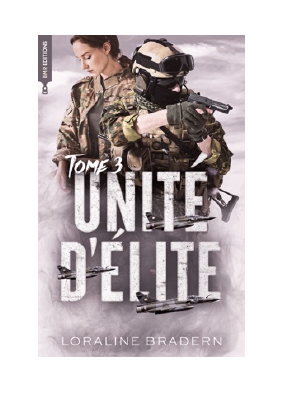 Télécharger Unité d'Elite - tome 3 PDF Gratuit - Loraline Bradern.pdf